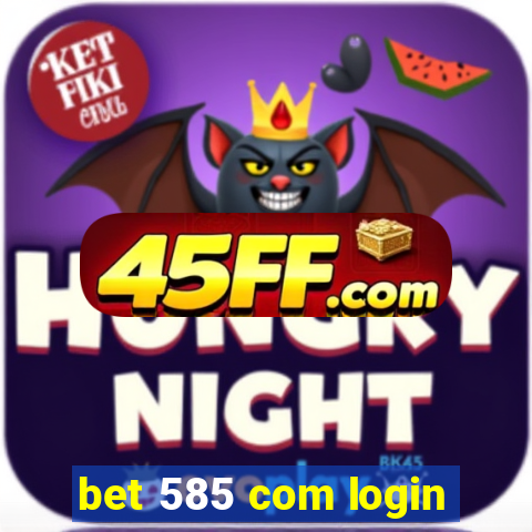 bet 585 com login